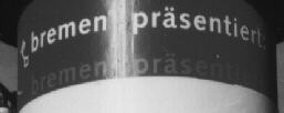 Schriftzug 'Bremen pr&auml;sentiert' auf einem Plakat
